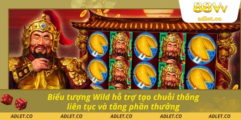 Biểu tượng Wild hỗ trợ tạo chuỗi thắng liên tục và tăng phần thưởng