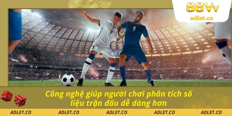 Công nghệ giúp người chơi phân tích số liệu trận đấu dễ dàng hơn