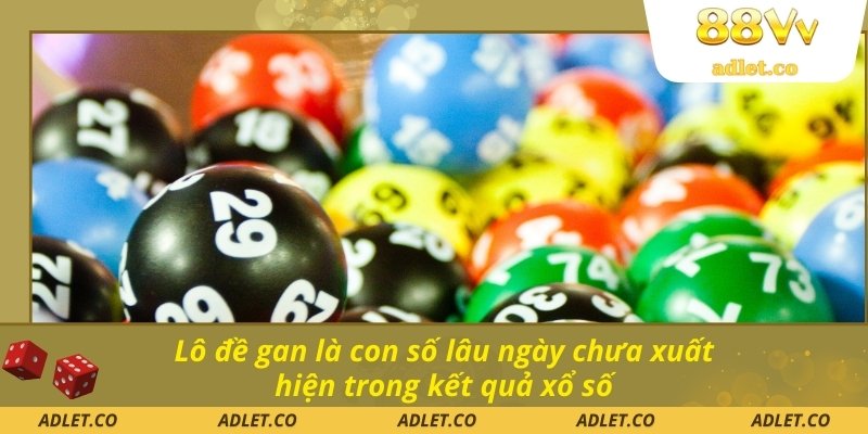 Lô đề gan là con số lâu ngày chưa xuất hiện trong kết quả xổ số