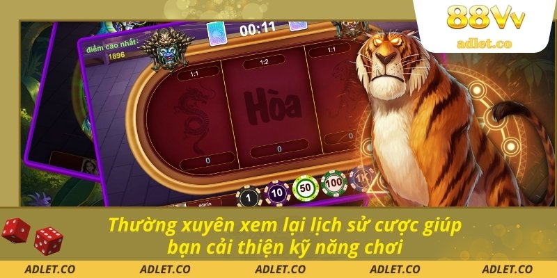 Thường xuyên xem lại lịch sử cược giúp bạn cải thiện kỹ năng chơi